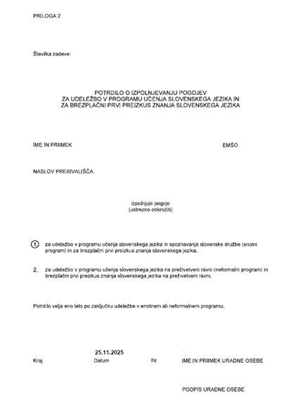 Prvi primer potrdila o izpolnjevanju pogojev za udeležbo v programu učenja slovenskega jezika in za brezplačni prvi preizkus znanja slovenskega jezika.